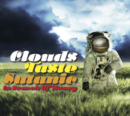 Clouds Taste Satanic : In Search of Heavy